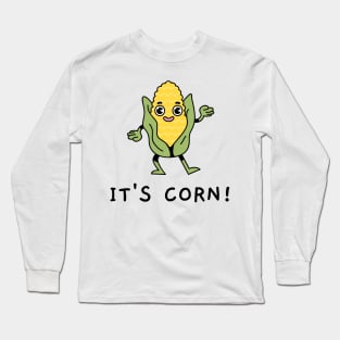 It's Corn! Long Sleeve T-Shirt